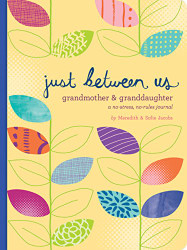 Just Between Us: Grandmother & Granddaughter - A No-Stress No-Rules