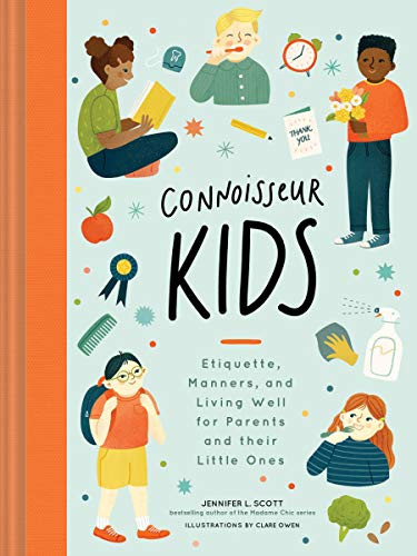 Connoisseur Kids: Etiquette Manners and Living Well for Parents