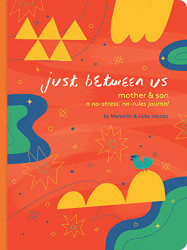 Just Between Us: Mother & Son: A No-Stress No-Rules Journal