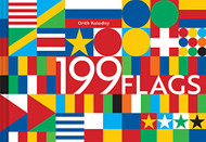 199 Flags: Shapes Colors and Motifs from Around the World