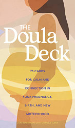 Doula Deck: Practices for Calm and Connection in Your Pregnancy