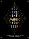You Are the Magic You Seek: A Journal for Looking Within