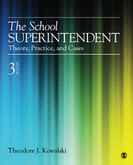 School Superintendent: Theory Practice and Cases