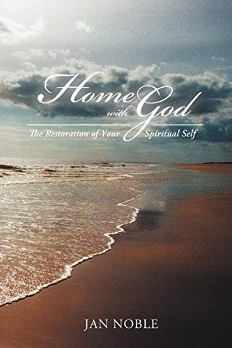 Home with God: The Restoration of Your Spiritual Self