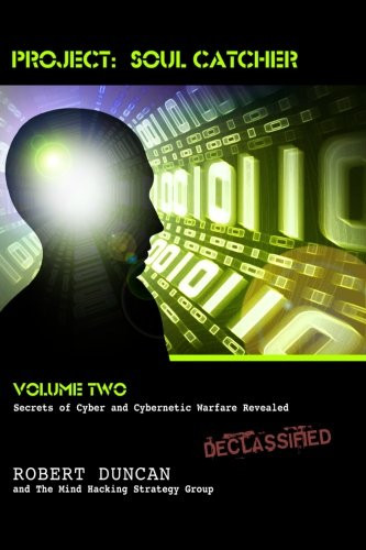 Project: Soul Catcher: Secrets of Cyber and Cybernetic Warfare
