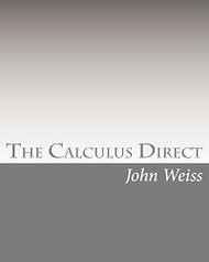 Calculus Direct: An intuitively Obvious Approach to a Basic
