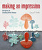 Making an Impression: Designing & Creating Artful Stamps
