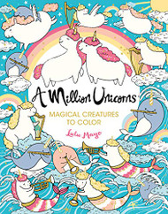 Million Unicorns: Magical Creatures to Color Volume 7