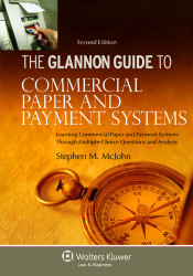 Glannon Guide To Commercial Paper & Payment Systems