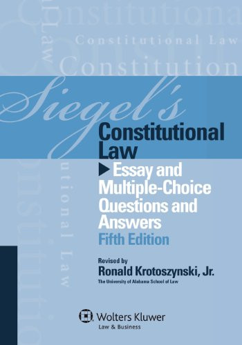 Siegels Constitutional Law: Essay Multi Choice Q & A