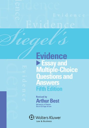Siegel's Evidence: Essay & Multiple Choice Questions & Answers