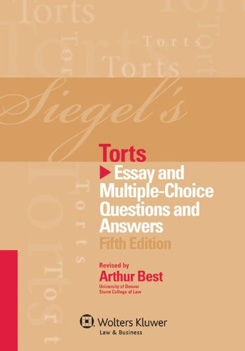 Siegel's Torts: Essay & Multiple Choice Questions & Answers