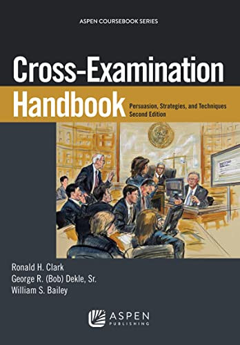 Cross-Examination Handbook: Persuasion Strategies and Techniques
