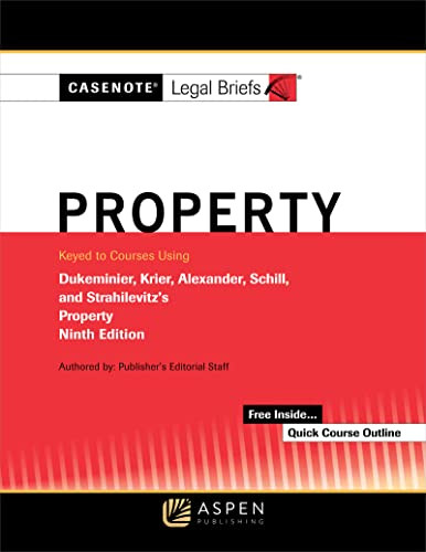 Casenote Legal Briefs for Property for Dukeminier Krier Alexander