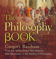Philosophy Book: From the Vedas to the New Atheists 250