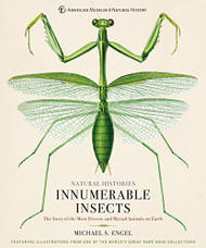 Innumerable Insects: The Story of the Most Diverse and Myriad Animals