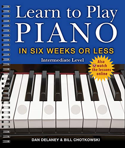 Learn to Play Piano in Six Weeks or Less: Intermediate Level Volume 2