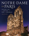 Notre-Dame de Paris: History Art and Revival from 1163 to Tomorrow Notre-Dame de Paris: History Art and Revival from 1163 to Tomorrow