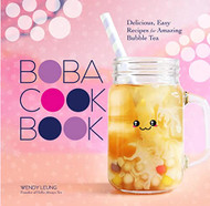Boba Cookbook: Delicious Easy Recipes for Amazing Bubble Tea