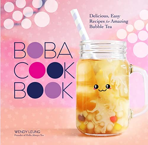 Boba Cookbook: Delicious Easy Recipes for Amazing Bubble Tea