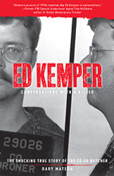 Ed Kemper: Conversations with a Killer: The Shocking True Story Volume 6