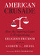 American Crusade: How the Supreme Court Is Weaponizing Religious