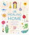 Healing Home: A Room-by-Room Guide to Positive Vibes