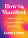How to Manifest: Make Your Dreams a Reality in 40 Days
