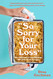 So Sorry for Your Loss