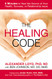 Healing Code: 6 Minutes to Heal the Source of Your Health