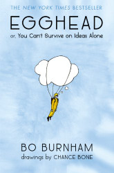 Egghead: Or You Can't Survive on Ideas Alone