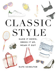 Classic Style: Hand It Down Dress It Up Wear It Out