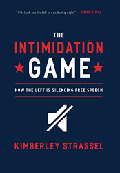 Intimidation Game: How the Left Is Silencing Free Speech