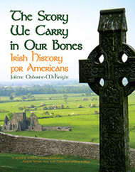 Story We Carry in Our Bones: Irish History for Americans