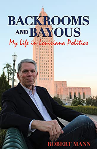 Backrooms and Bayous: My Life in Louisiana Politics Backrooms and Bayous: My Life in Louisiana Politics