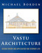 Vastu Architecture: Design Theory and Application for Everyday Life