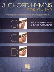 3-Chord Hymns for Guitar: Play 30 Hymns with 3 Easy Chords!