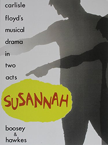 Susannah: A Musical Drama in Two Acts Ten Scenes