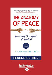 Anatomy of Peace: Resolving the Heart of Conflict