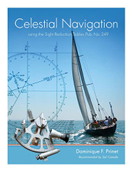 Celestial Navigation: using the Sight Reduction Tables Pub. No. 249