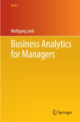 Business Analytics for Managers (Use R!)