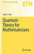 Quantum Theory for Mathematicians