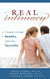 Real Intimacy: A Couples' Guide to Healthy Genuine Sexuality