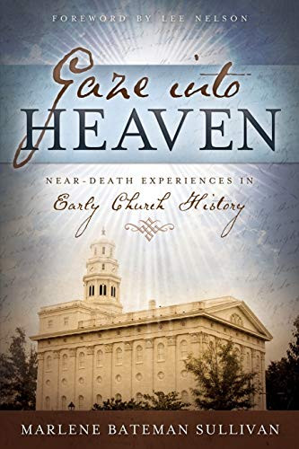 Gaze Into Heaven: Near-Death Experiences in Early Church History