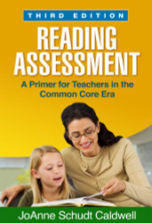 Reading Assessment: A Primer for Teachers in the Common Core Era