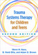 Trauma Systems Therapy for Children and Teens