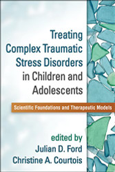 Treating Complex Traumatic Stress Disorders in Children