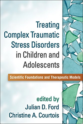 Treating Complex Traumatic Stress Disorders in Children