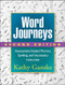 Word Journeys: Assessment-Guided Phonics Spelling and Vocabulary