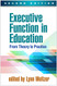 Executive Function in Education: From Theory to Practice